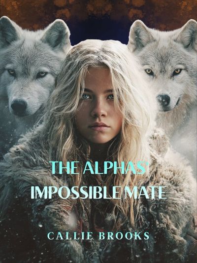 The Alphas' Impossible Mate